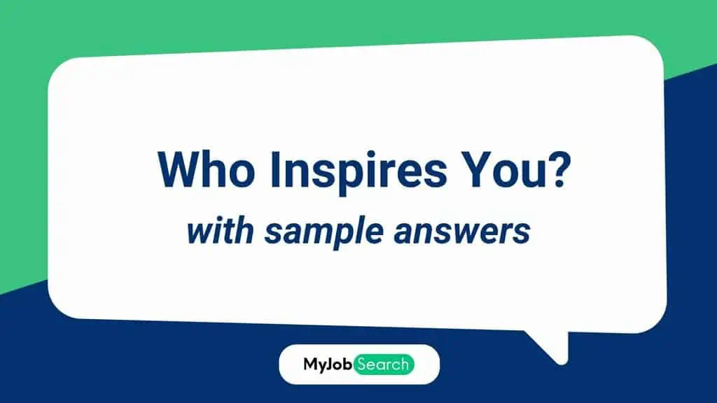 Who Inspires You? Why It Is Asked & How To Answer [With Sample Answers]